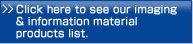 Click here to see our imaging & information material products list.